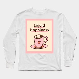 Liquid Happiness Coffee Cute Long Sleeve T-Shirt